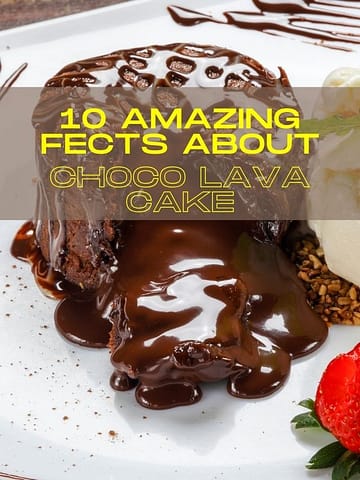 10 Amazing Facts About Choco Lava Cake Must Know